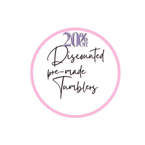 Discounted pre-made tumblers